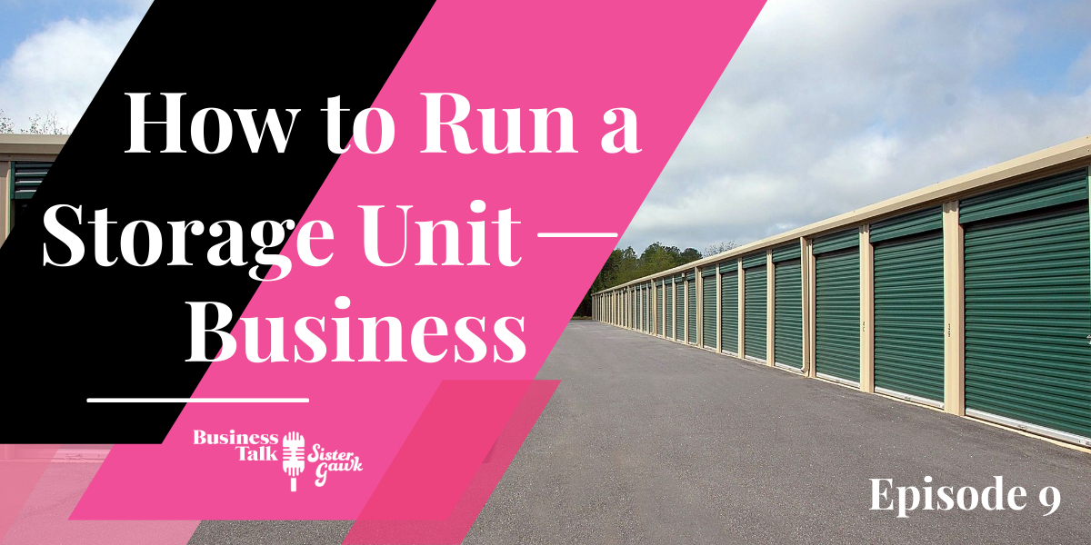 You are currently viewing Episode 9: How to Run A Storage Unit Business