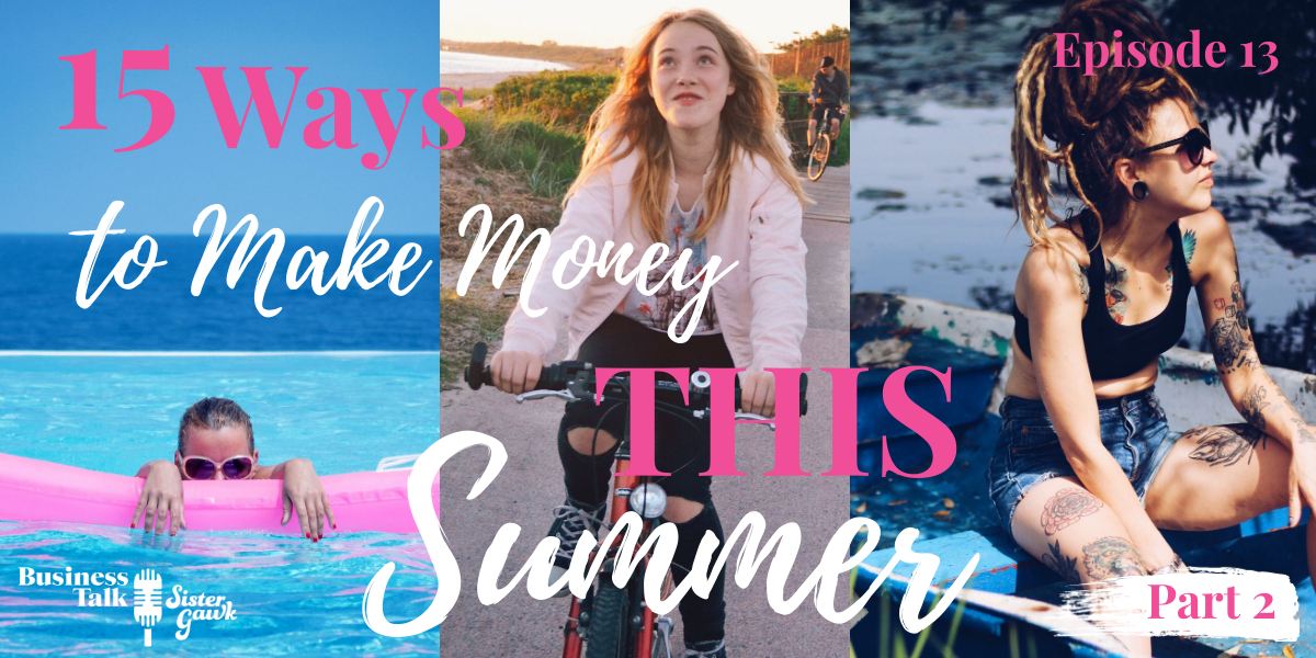 You are currently viewing Episode 13: 15 Ways to Make Money This Summer – Part 2
