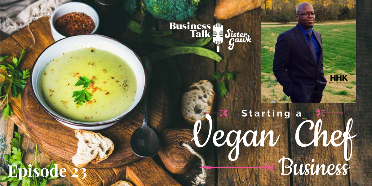 You are currently viewing Episode 23: Starting a Vegan Chef Business