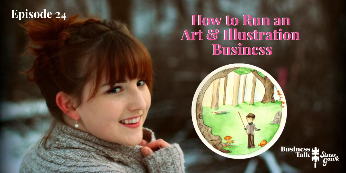 You are currently viewing Episode 24: How to Run an Art & Illustration Business
