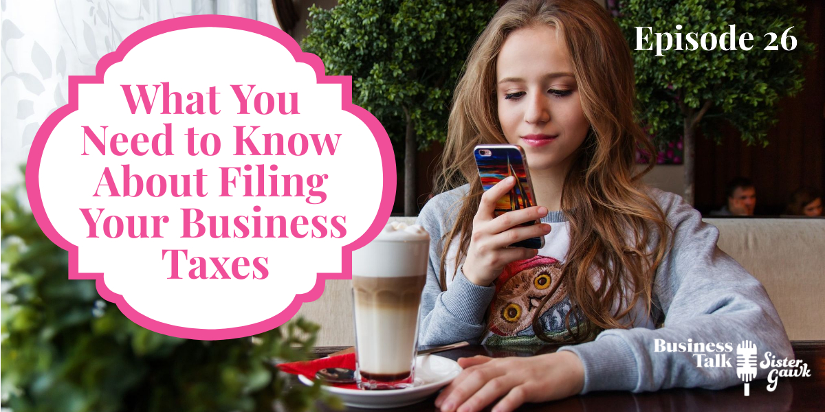 #26: What You Should Know About Filing Business Taxes