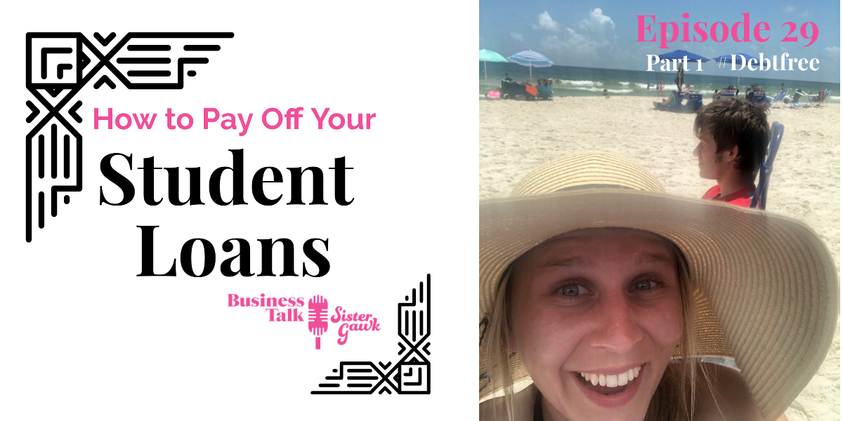 Read more about the article #29: How to Pay Off Your Student Loans – Part 1
