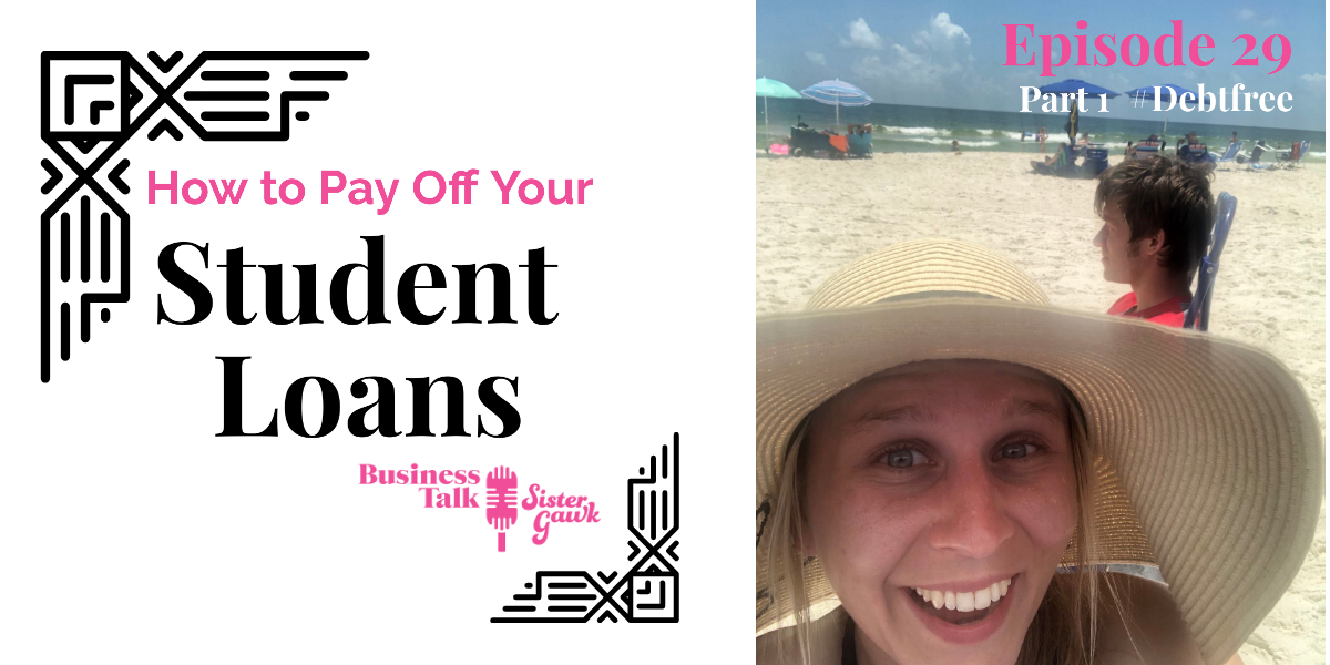 You are currently viewing #29: How to Pay Off Your Student Loans – Part 1