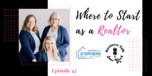 Read more about the article #42: Where to Start as a Realtor