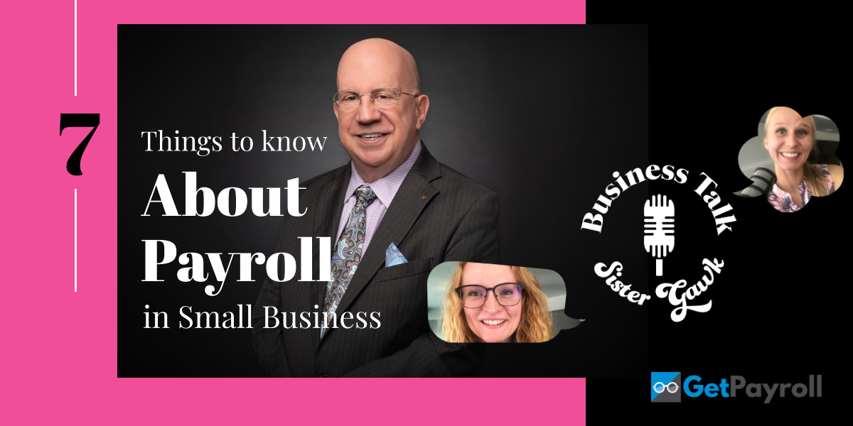 You are currently viewing #48: 7 Things to Know About Payroll in Small Business