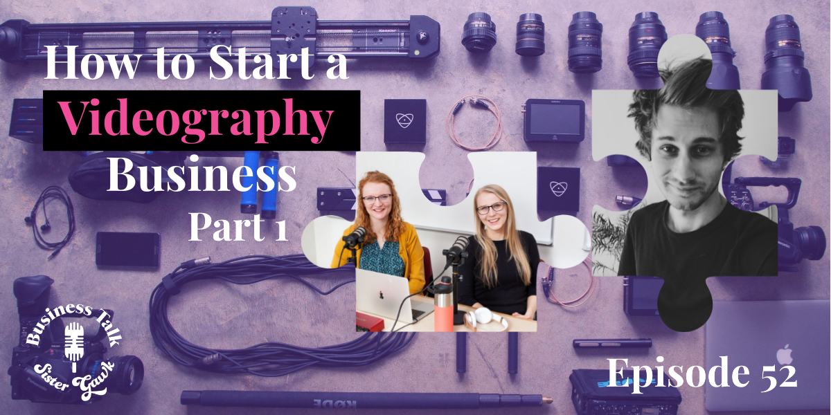 You are currently viewing #52: How to Start a Videography Business – Part 1