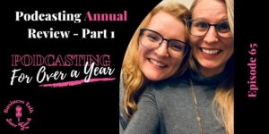 Read more about the article #65: Podcasting Annual Review – Part 1