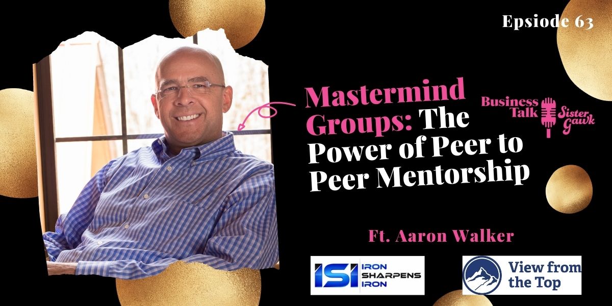 #63: Mastermind Groups: The Power of Peer to Peer Mentorship