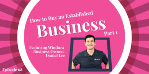 Read more about the article #68: How to Buy an Established Business – Part 1