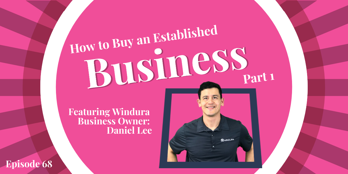 You are currently viewing #68: How to Buy an Established Business – Part 1