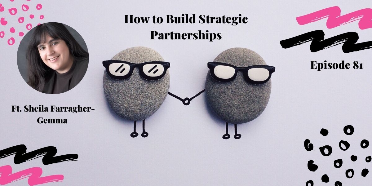 Read more about the article #81: How to Build Strategic Partnerships