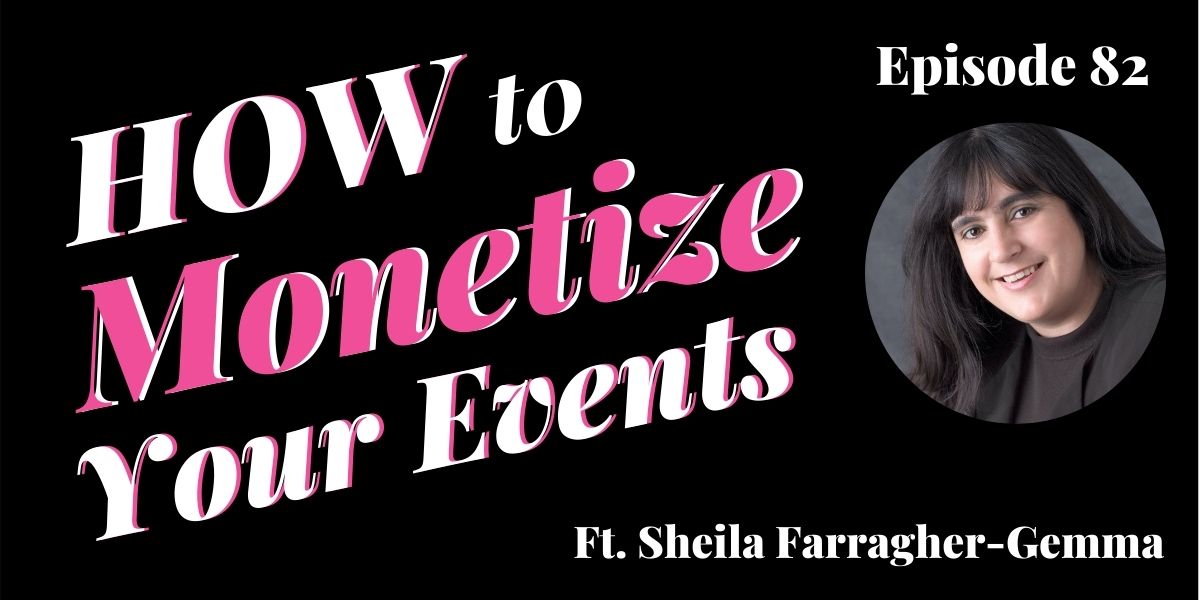 You are currently viewing #82: How to Monetize Your Events