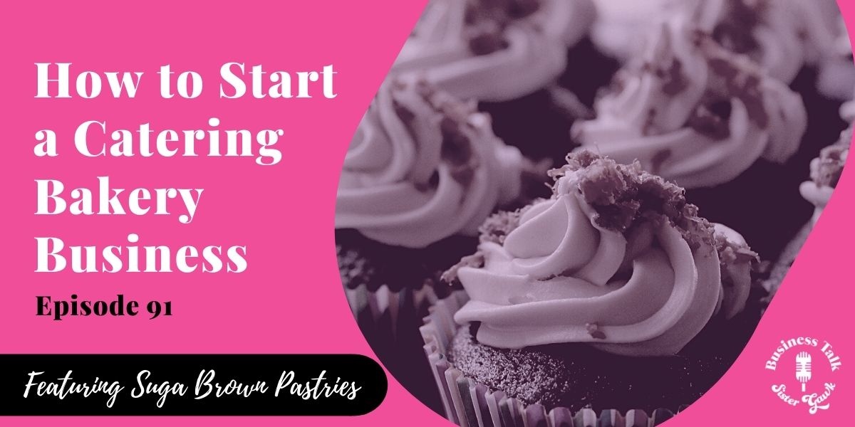 You are currently viewing #91: How to Start a Catering Bakery Business