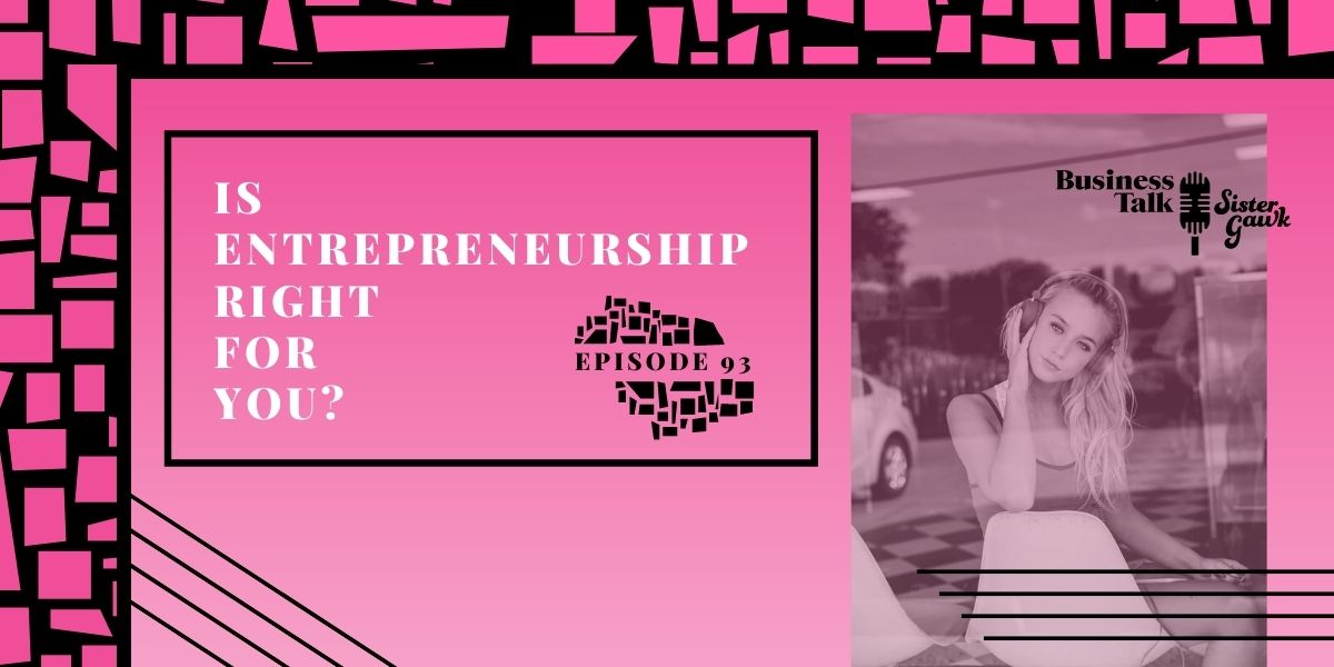 You are currently viewing #93: Is Entrepreneurship Right For You?