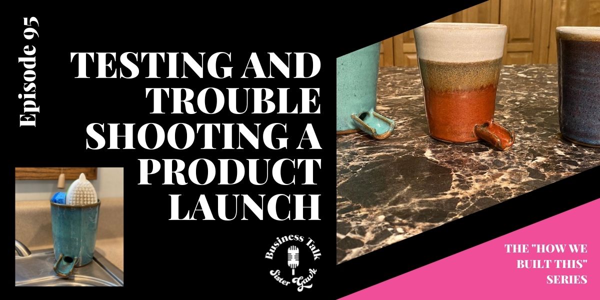 You are currently viewing #95: Testing and Troubling Shooting a Product Launch