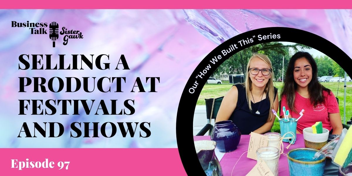 Read more about the article #97: Selling a Product at Festivals and Shows