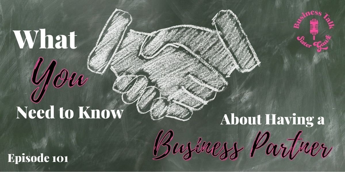 You are currently viewing #101: What You Need to Know About Having a Business Partner