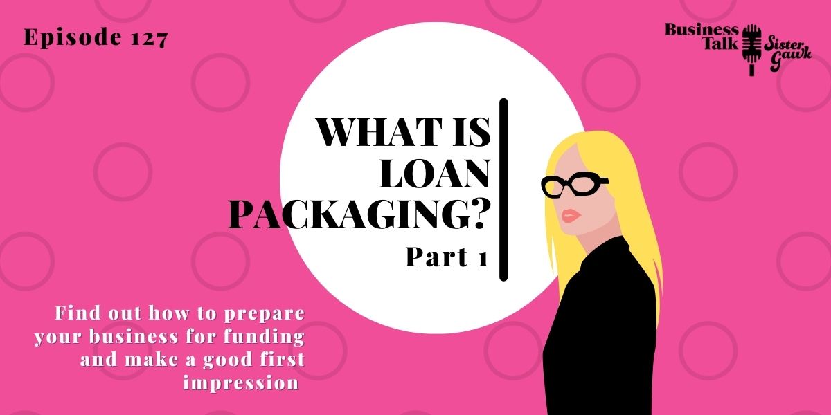 You are currently viewing #127: Part 1 – What is Loan Packaging?