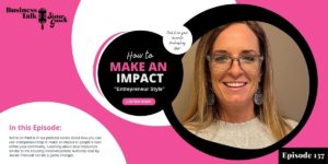 Read more about the article #137: Part 5 – How to Make an Impact ”Entrepreneur Style”