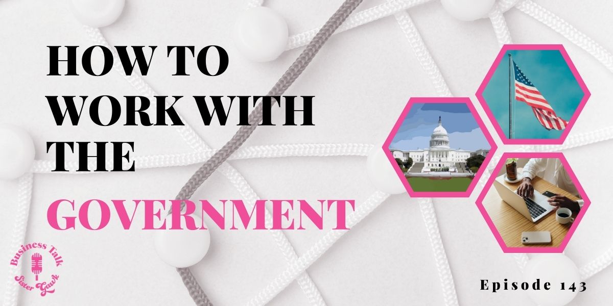 You are currently viewing #143: How to Work With The Government