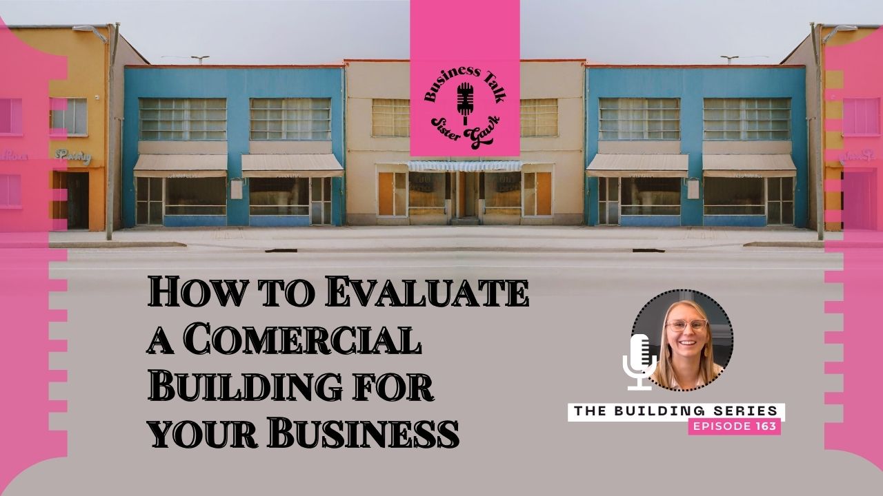 You are currently viewing #163: How to Evaluate a Commercial Building for Your Business